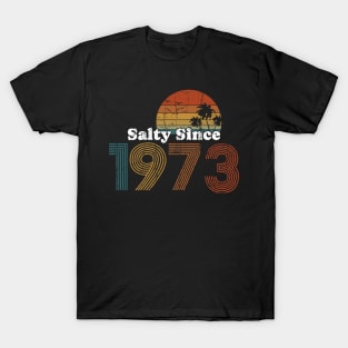 Salty Since 1973 T-Shirt